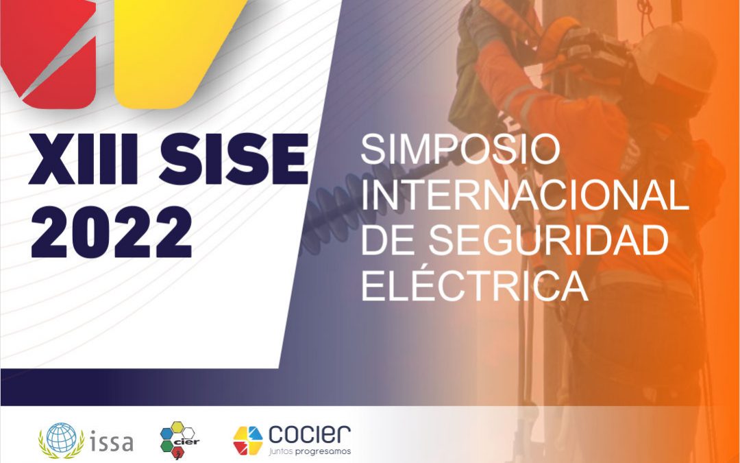XIII SISE 2022 – SIMPOSIO INTERNACIONAL DE SEGURIDAD ELÉCTRICA
