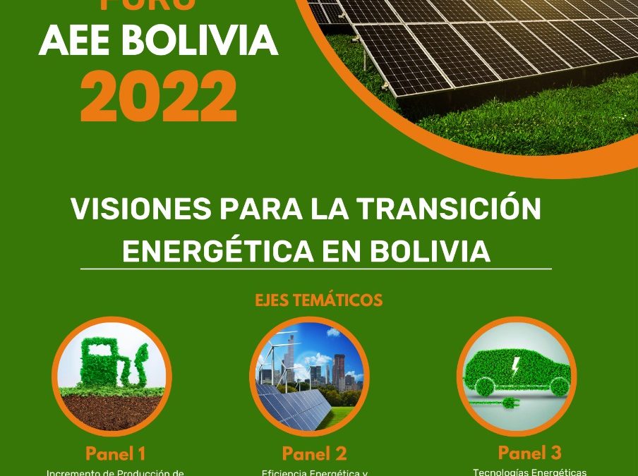 FORO AEE BOLIVIA 2022 💎 “VISIONES PARA LA TRANSICIÓN ENERGÉTICA EN BOLIVIA” 💎 Con el auspicio de BOCIER.